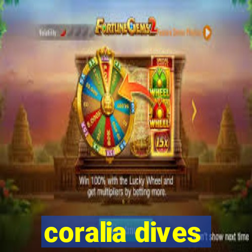 coralia dives